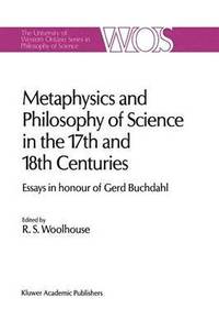 bokomslag Metaphysics and Philosophy of Science in the Seventeenth and Eighteenth Centuries