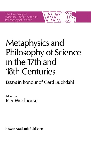 bokomslag Metaphysics and Philosophy of Science in the Seventeenth and Eighteenth Centuries