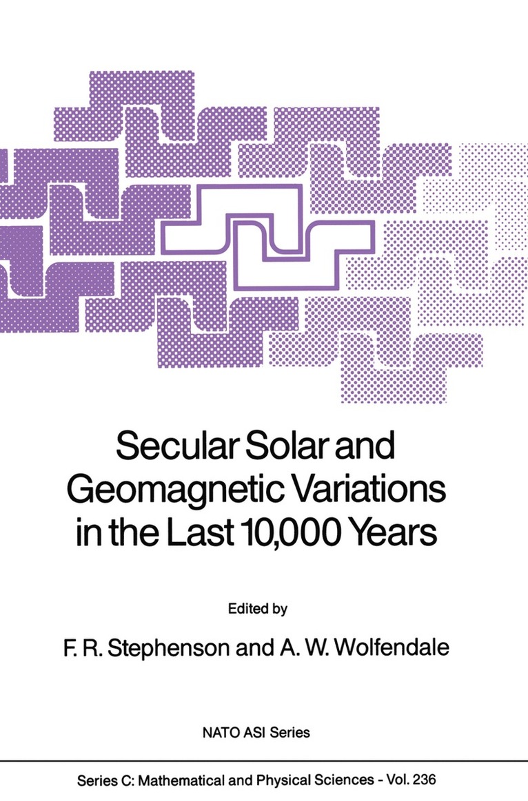 F.R. Stephenson, A.W. Wolfendale, F. Richard Stephenson, A. W. Wolfendale, F. R. Stephenson - Secular Solar and Geomagnetic Variations in the Last 10,000 Years, Häftad