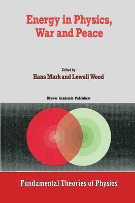 Hans Mark, Lowell Wood - Energy in Physics, War and Peace, Häftad