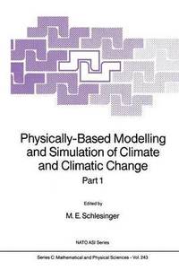 bokomslag Physically-Based Modelling and Simulation of Climate and Climatic Change