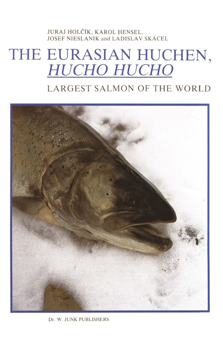 J. Holcík, K. Hensel, J. Nieslanik, L. Skácel - Eurasian Huchen, Hucho hucho, Häftad