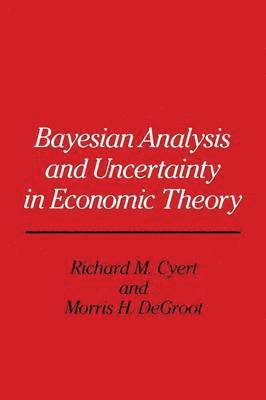 bokomslag Bayesian Analysis and Uncertainty in Economic Theory