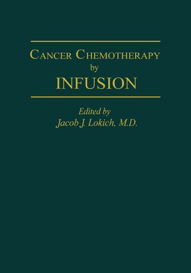 bokomslag Cancer Chemotherapy by Infusion