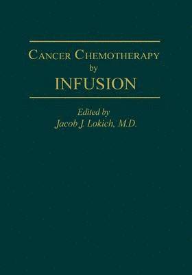 Cancer Chemotherapy by Infusion