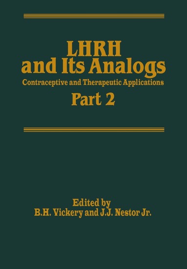 B.H. Vickery, J.J. Nestor - LHRH and Its Analogs, Häftad