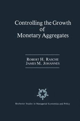 Controlling the Growth of Monetary Aggregates 1