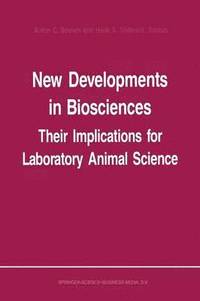 bokomslag New Developments in Biosciences: Their Implications for Laboratory Animal Science