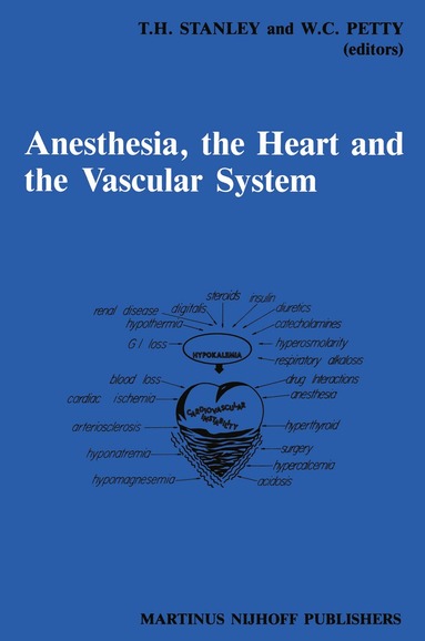 T.H. Stanley, W.C. Petty - Anesthesia, The Heart and the Vascular System, Häftad