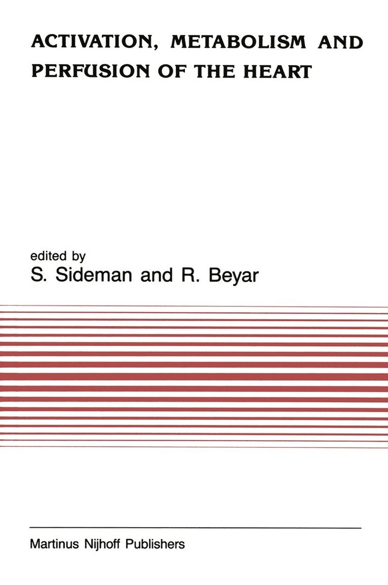 S. Sideman, Rafael Beyar - Activation, Metabolism and Perfusion of the Heart, Häftad