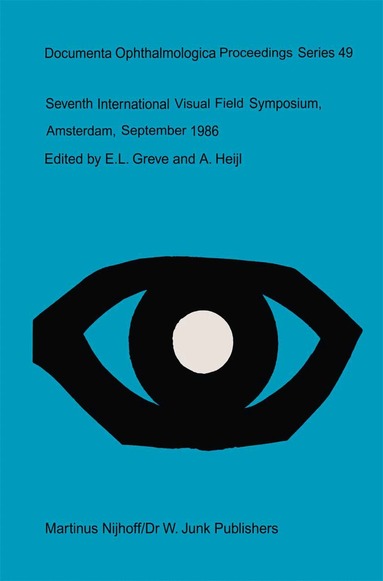 E.L. Greve, A. Heijl - Seventh International Visual Field Symposium, Amsterdam, September 1986, Häftad