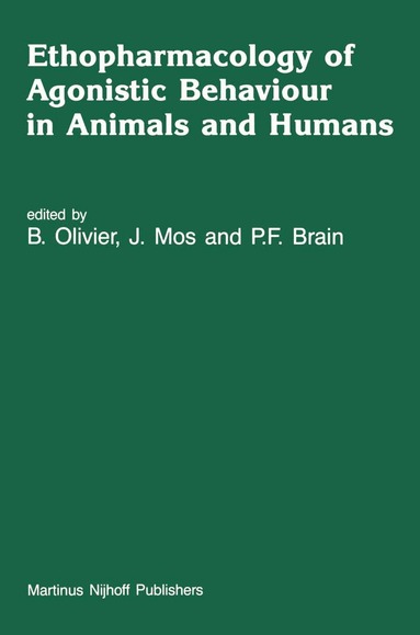 B. Olivier, J. Mos, P.F. Brain - Ethopharmacology of Agonistic Behaviour in Animals and Humans, Häftad
