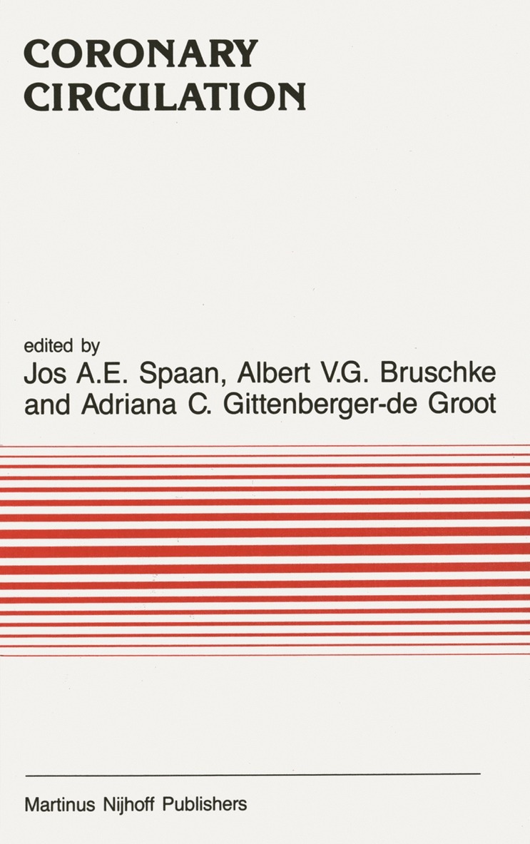 J.A. Spaan, A.V. Bruschke, Adriana C. Gittenberger-de Groot, J. a. Spaan, A. V. Bruschke, Jos Spaan, J. A. Spaan, Adriana C. Gittenberger-De Groot - Coronary Circulation, Häftad