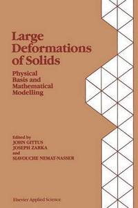 bokomslag Large Deformations of Solids: Physical Basis and Mathematical Modelling