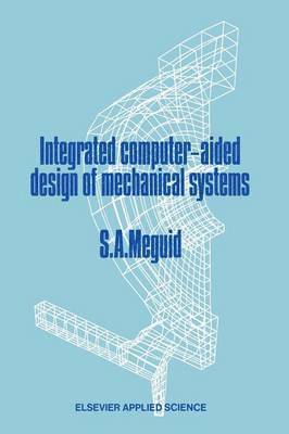 Integrated Computer-Aided Design of Mechanical Systems 1