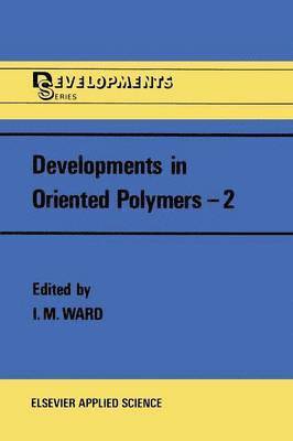 Developments in Oriented Polymers2 1