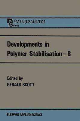 G. Scott - Developments in Polymer Stabilisation—8, Häftad