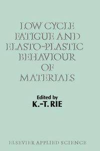 bokomslag Low Cycle Fatigue and Elasto-Plastic Behaviour of Materials