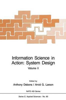Anthony Debons, Arvid G. Larson - Information Science in Action: System Design, Häftad