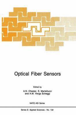 Arthur N. Chester, S. Martellucci, A.M. Verga Scheggi, A. M. Verga Scheggi - Optical Fiber Sensors, Häftad