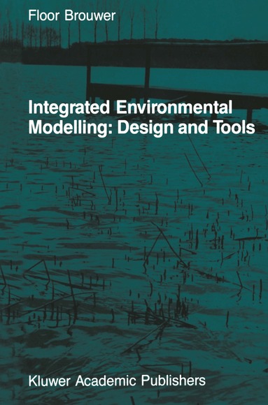 F.M. Brouwer - Integrated Environmental Modelling: Design and Tools, Häftad
