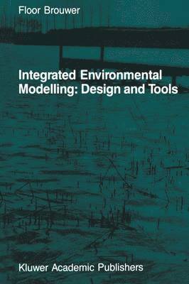 Integrated Environmental Modelling: Design and Tools 1