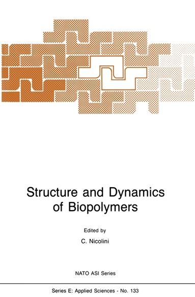 C. Nicolini - Structure and Dynamics of Biopolymers, Häftad