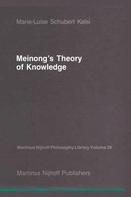 Meinongs Theory of Knowledge 1