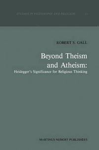 bokomslag Beyond Theism and Atheism: Heideggers Significance for Religious Thinking