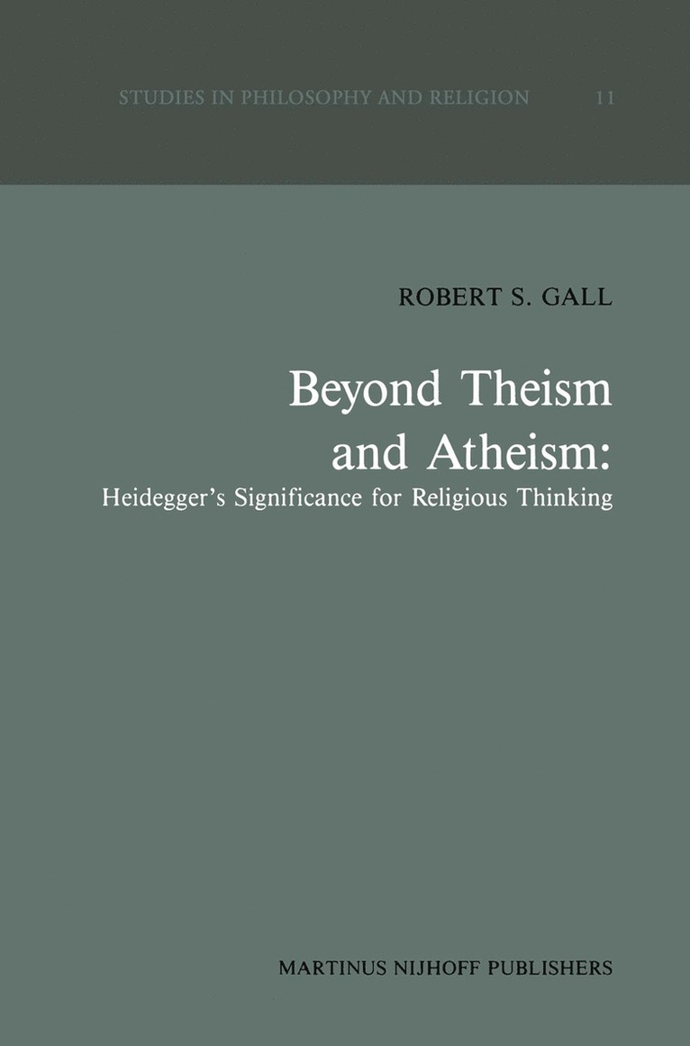 Beyond Theism and Atheism: Heideggers Significance for Religious Thinking 1