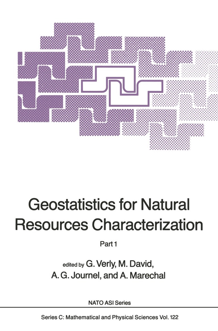 Georges Verly, Michel David, Andre G. Journel, Alain Marechal - Geostatistics for Natural Resources Characterization, Häftad