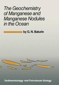 bokomslag The Geochemistry of Manganese and Manganese Nodules in the Ocean