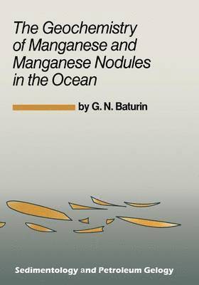 The Geochemistry of Manganese and Manganese Nodules in the Ocean 1