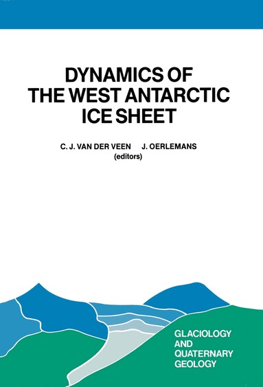 C.J. van der Veen, Johannes Oerlemans - Dynamics of the West Antarctic Ice Sheet, Häftad