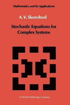 Stochastic Equations for Complex Systems 1