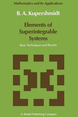 B. Kupershmidt - Elements of Superintegrable Systems, Häftad