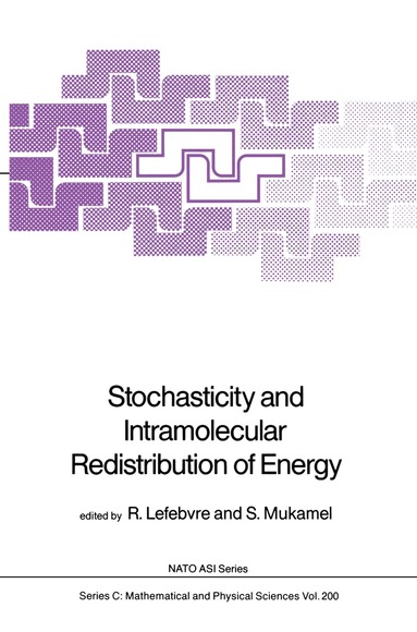 Roland Lefebvre, S. Mukamel - Stochasticity and Intramolecular Redistribution of Energy, Häftad
