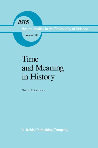 Nathan Rotenstreich - Time and Meaning in History, Häftad