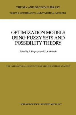 J. Kacprzyk, S.A. Orlovski, S. a. Orlovski, Janusz Kacprzyk, S. A. Orlovski - Optimization Models Using Fuzzy Sets and Possibility Theory, Häftad