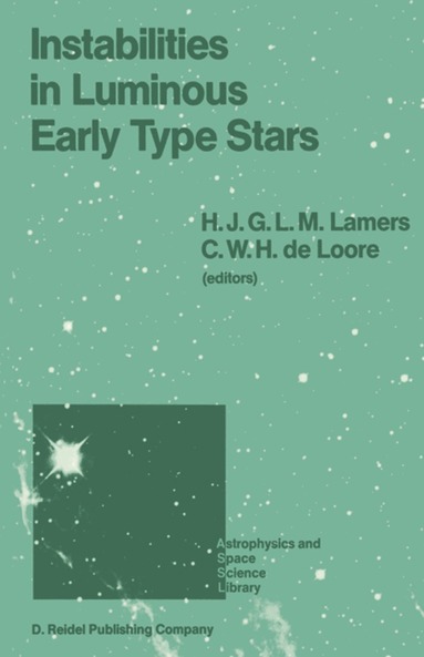 Henny J.G.L.M. Lamers, C. de Loore - Instabilities in Luminous Early Type Stars, Häftad