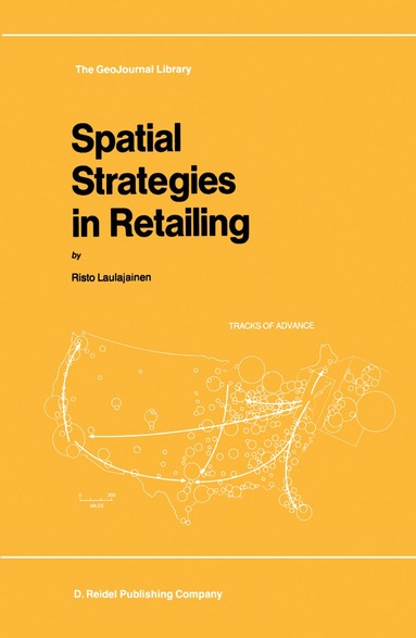 R. Laulajainen - Spatial Strategies in Retailing, Häftad