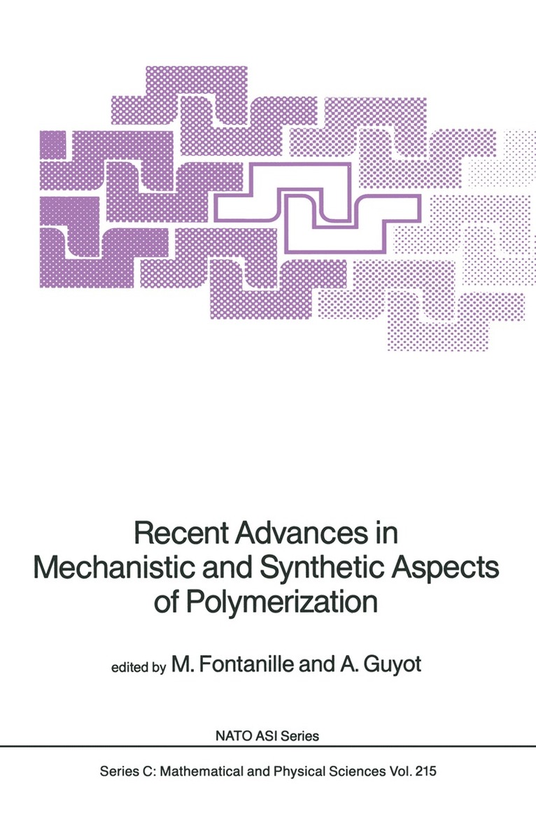 M. Fontanille, A. Guyot - Recent Advances in Mechanistic and Synthetic Aspects of Polymerization, Häftad