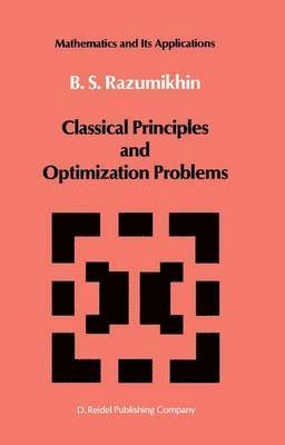B.S. Razumikhin, B. S. Razumikhin - Classical Principles and Optimization Problems, Häftad