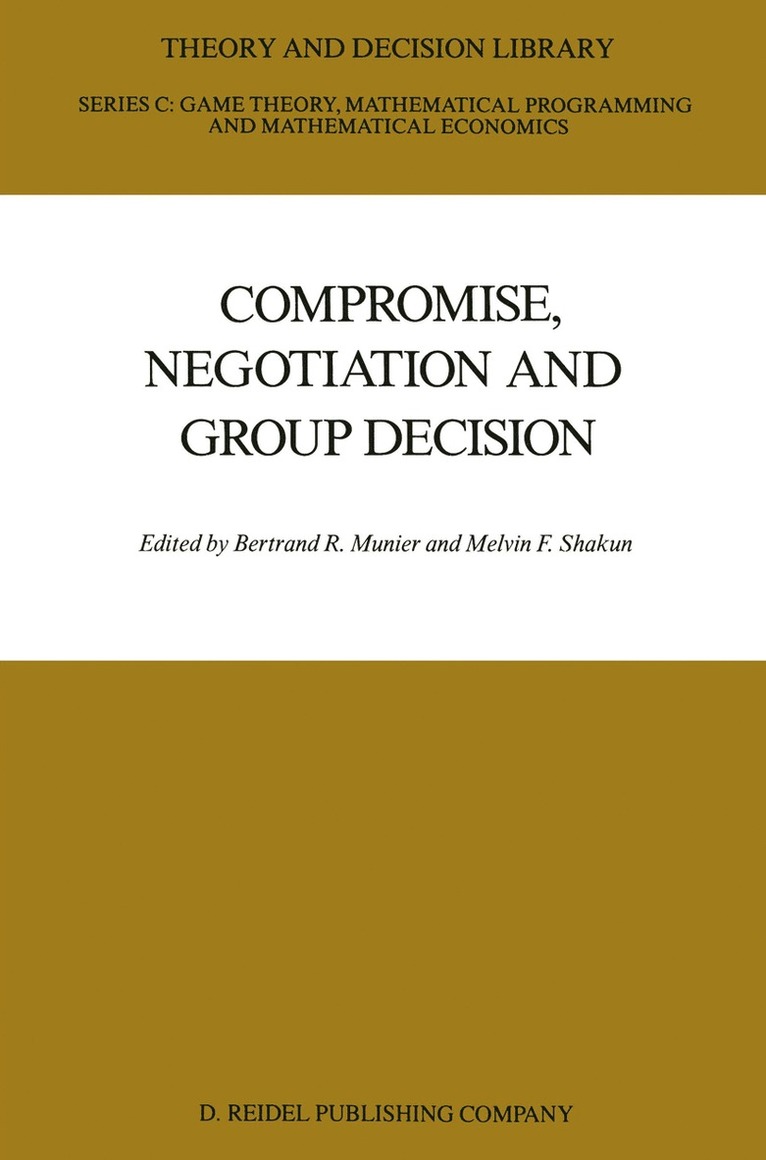 Bertrand Munier, Melvin Shakun - Compromise, Negotiation and Group Decision, Häftad