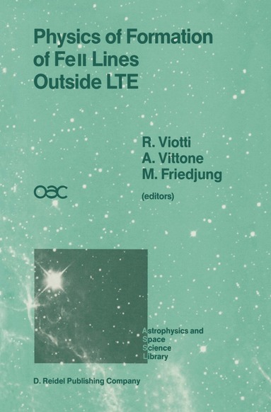 Roberto Viotti, Alberto A. Vittone, M. Friedjung - Physics of Formation of FeII Lines Outside LTE, Häftad