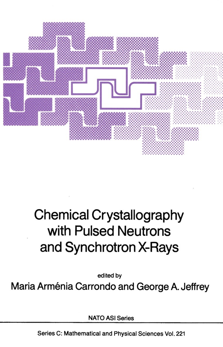 Maria Arménia Carrondo, George A. Jeffrey - Chemical Crystallography with Pulsed Neutrons and Synchroton X-Rays, Häftad