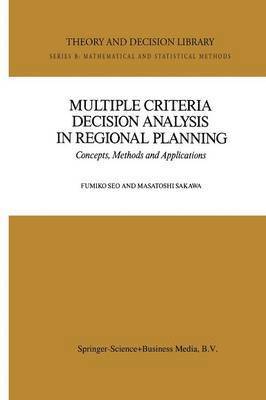 Multiple Criteria Decision Analysis in Regional Planning 1