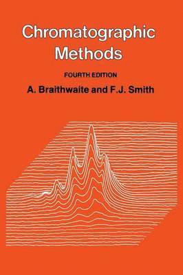 A. Braithwaite - Chromatographic Methods, Häftad