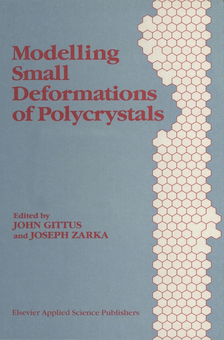 J. Gittus, J. Zarka - Modelling Small Deformations of Polycrystals, Häftad