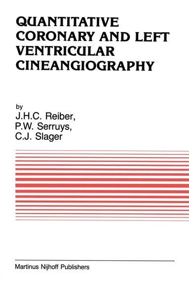 Johan H. C. Reiber, P.W. Serruys, C.J. Slager - Quantitative Coronary and Left Ventricular Cineangiography, Häftad